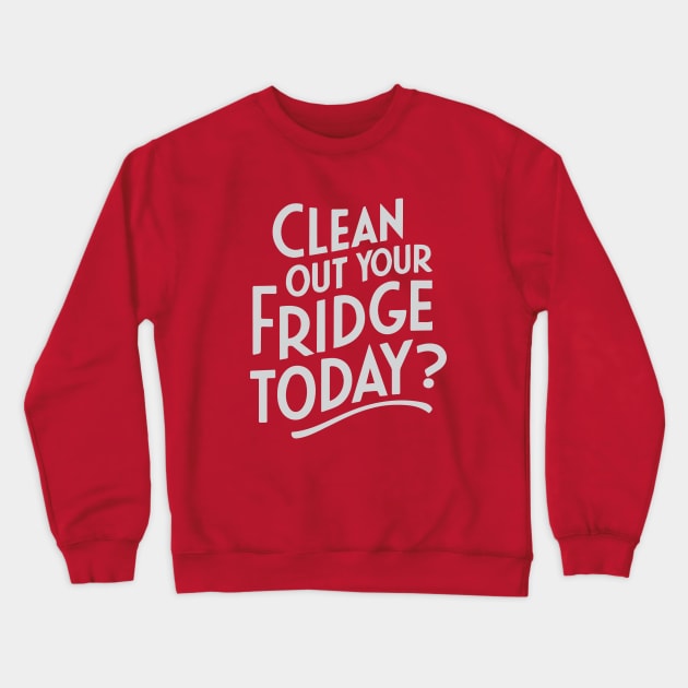 National Clean Out Your Fridge Day – November Crewneck Sweatshirt by irfankokabi
